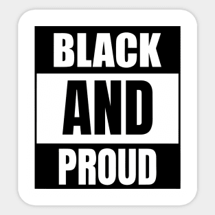 Black and Proud, African American, Black History, Black Lives Matter Sticker